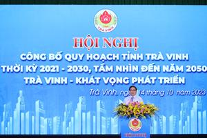 Công bố Quy hoạch tỉnh Trà Vinh