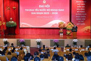 Xây dựng nền ngoại giao toàn diện, hiện đại, chuyên nghiệp, mang đậm bản sắc Việt Nam