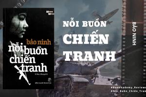 Có nên vinh danh Nỗi buồn chiến tranh của Bảo Ninh?