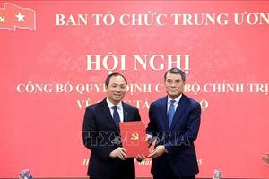 Ông Hoàng Trung Dũng giữ chức Phó Trưởng Ban Tổ chức Trung ương